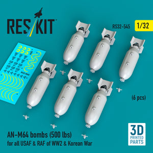RESKIT RS32-0545 AN-M64 bombs (500 lbs) for all USAF &amp; RAF of WW2 &amp; Korean War (6 pcs) (3D Printed) 1/32