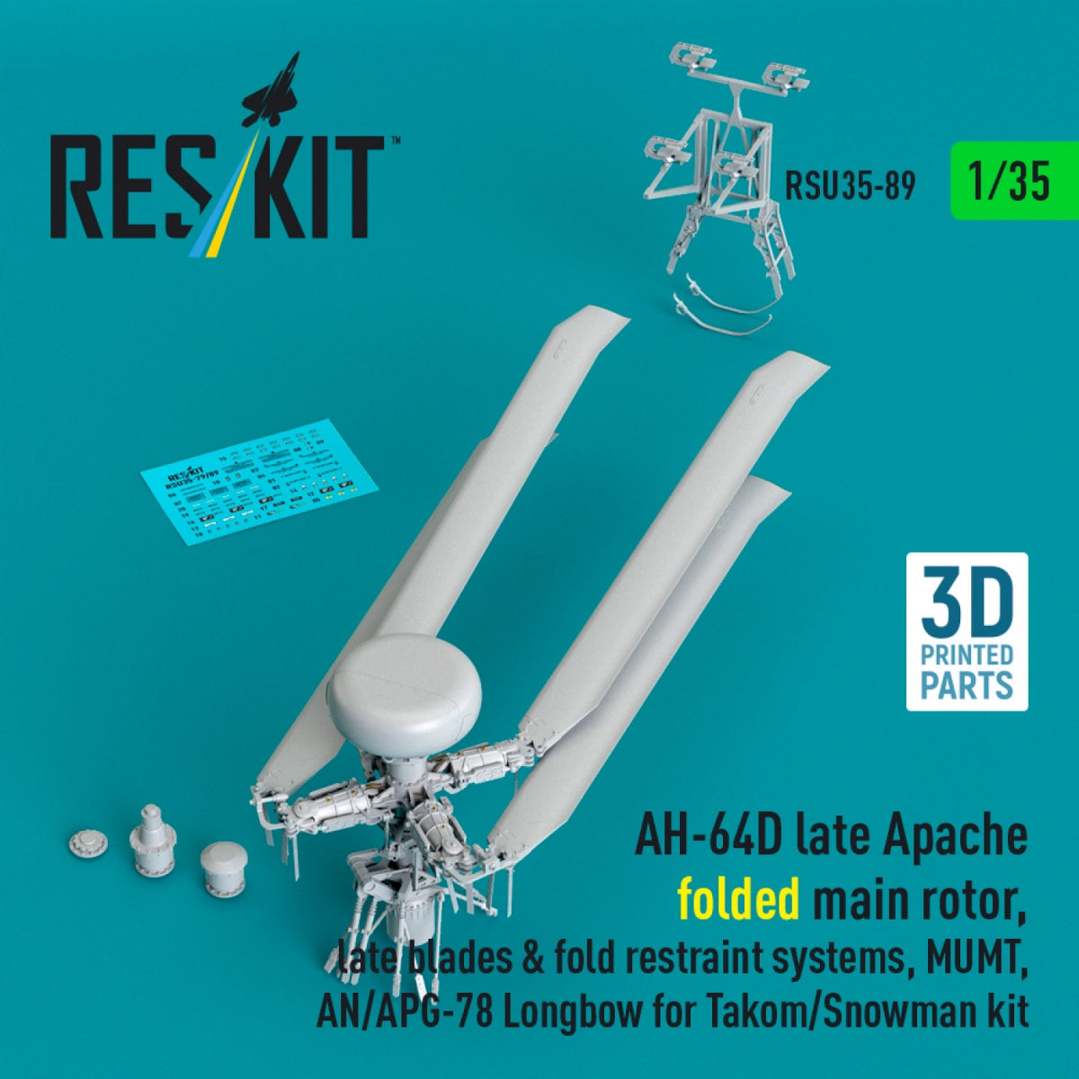 RESKIT RSU35-0089 AH-64D late Apache folded main rotor, late blades &amp; fold restraint systems, MUMT, AN/APG-78 Longbow for Takom/Snowman kit (3D Printed) 1/35