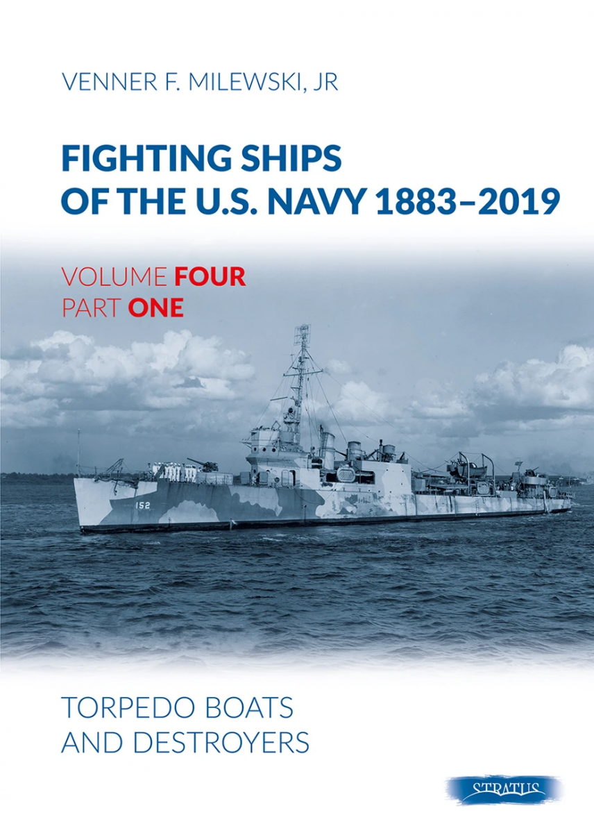 Stratus 49623 Navires de combat de l'US Navy 1883-2019 : Volume 4, Partie 1 - Torpilleurs et destroyers