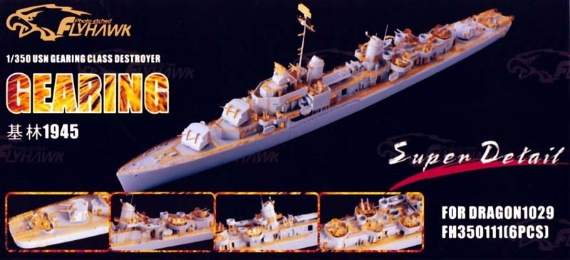 Flyhawk FH350111 USN Gearing Class Destroyer 1945 Super Detail Set (pour Dragon 1029) 1/350