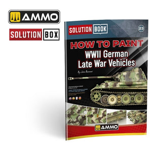 Ammo of Mig 6529 SOLUTION BOOK 23 - Comment peindre les véhicules allemands de fin de guerre de la Seconde Guerre mondiale (Livre multilingue)