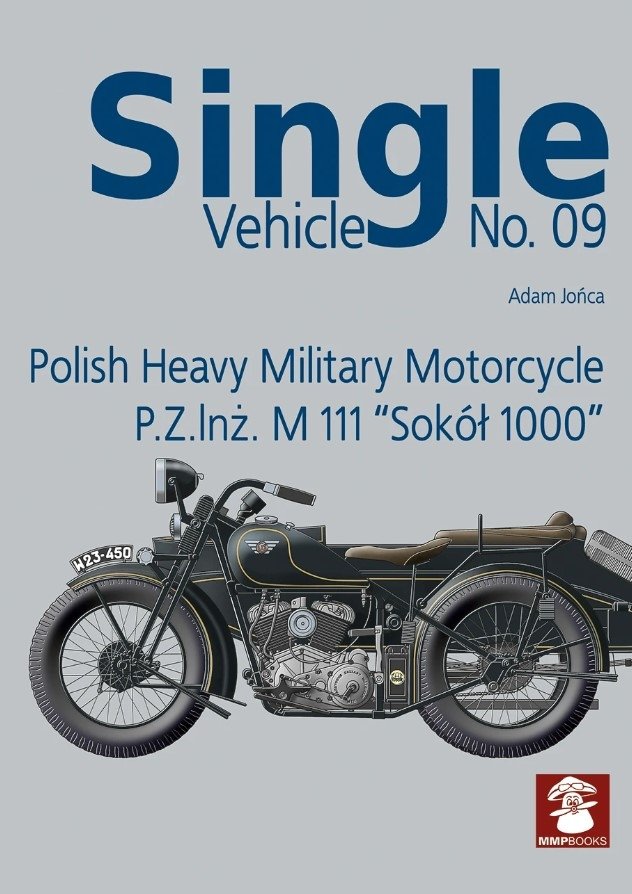 MMP Books 27476 Single Vehicle No. 09 Polish Heavy Motorcycle P.Z. Inż. M 111 "Sokół 1000" EN