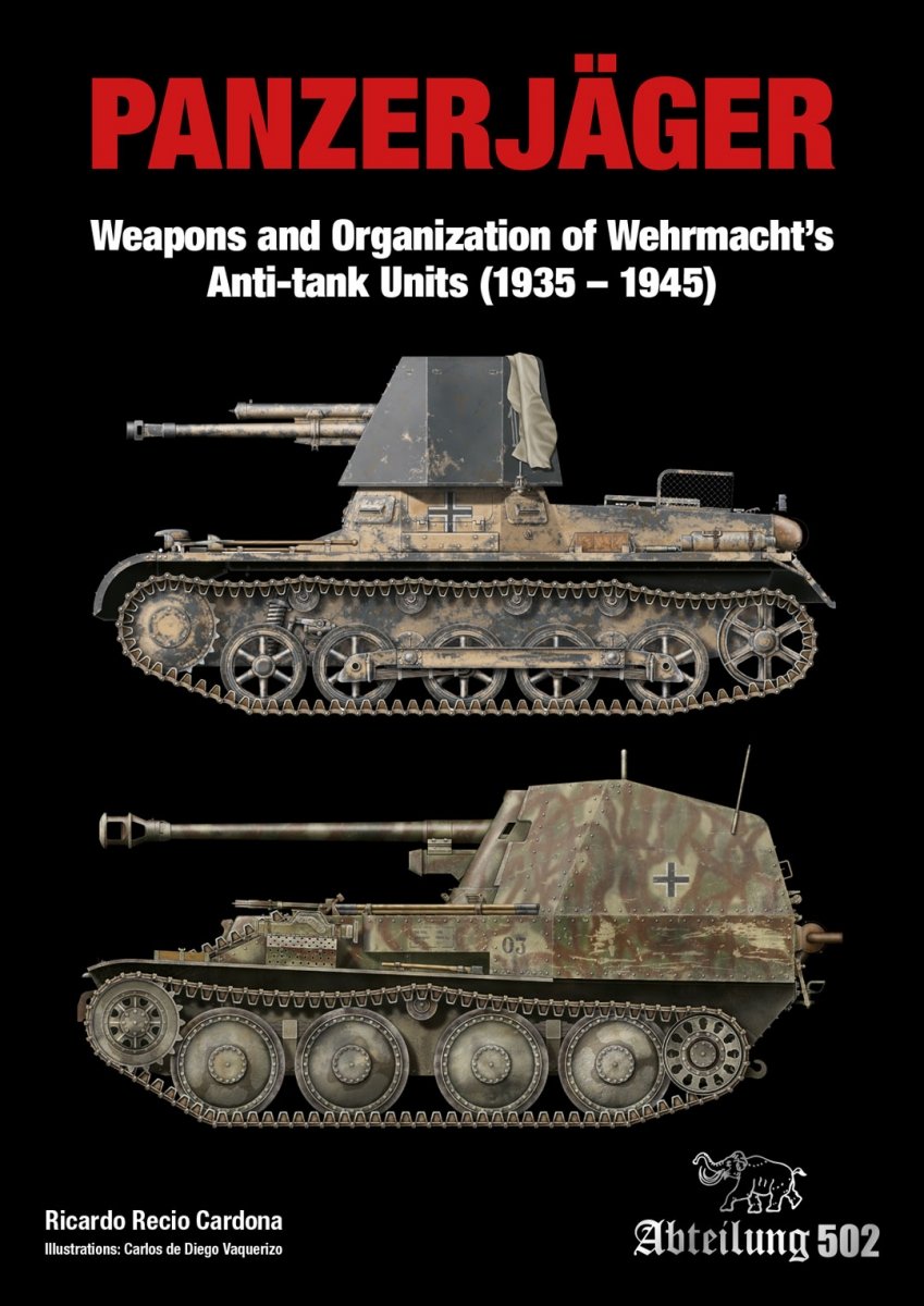 Abteilung 502 ABT751 PANZERJÄGER Weapons and Organization of Wehrmacht’s Anti-tank Units (1935-1945) – Bild 6