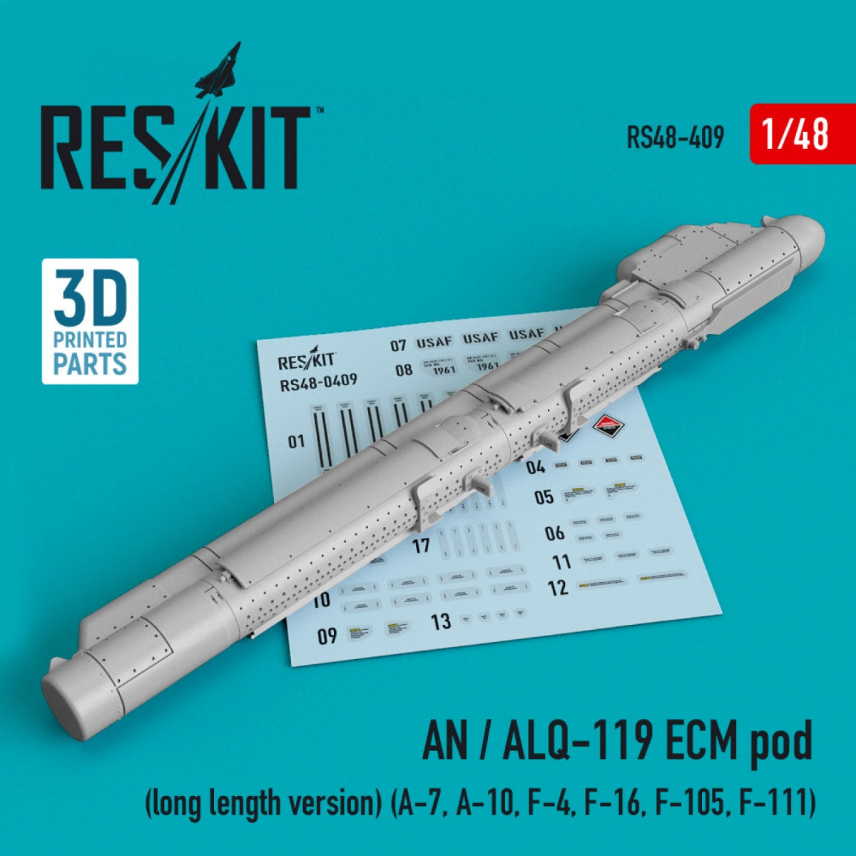 RESKIT RS48-0409 AN / ALQ-119 ECM POD (LONG LENGTH VERSION) (3D PRINTED) 1/48