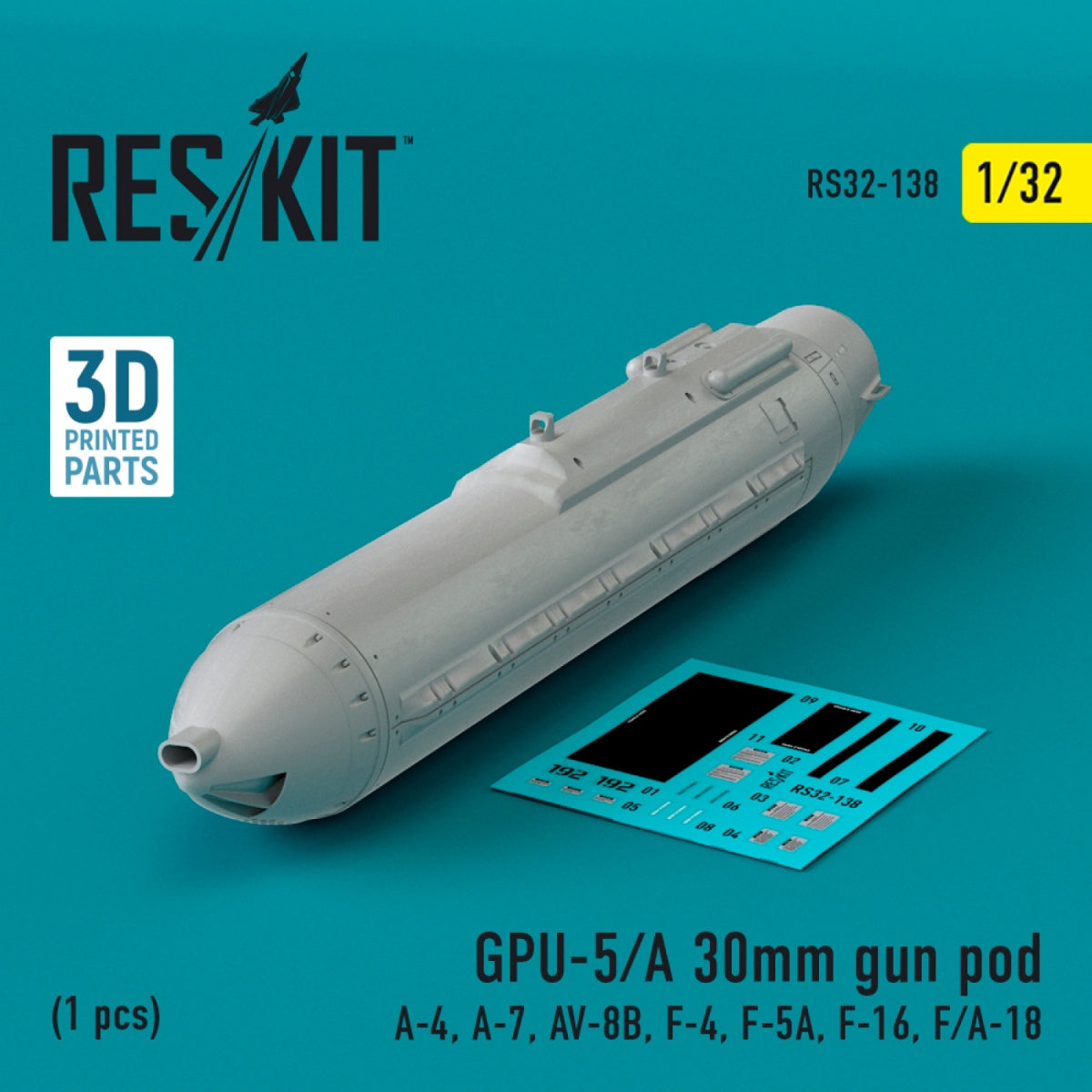 RESKIT RS32-0138 GPU-5/A 30mm gun pod (1 pcs) (A-4, A-7, AV-8B, F-4, F-5A, F-16, F/A-18) (3D Printed) 1/32
