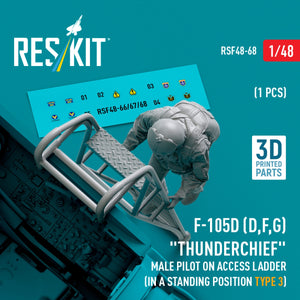 RESKIT RSF48-0068 F-105 (D,F,G) « Thunderchief » pilote masculin sur échelle d&amp;#39;accès (position debout - type 3) (1 pièce) (Impression 3D) 1/48