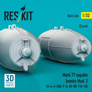 RESKIT RS32-0603 Mark 77 napalm bombs Mod.2 (2pcs) (A-4, A-26K, F-4, AV-8B, F/A-18) (3D Printed) 1/32