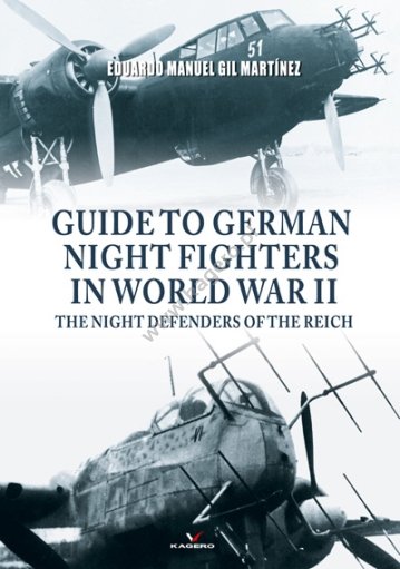 Guide Kagero 0017KK des chasseurs de nuit allemands pendant la Seconde Guerre mondiale : Les défenseurs de la nuit du Reich (EN)