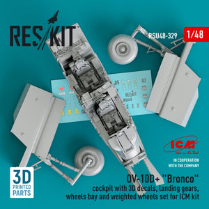 RESKIT RSU48-0329 OV-10D+ &amp;quot;BRONCO&amp;quot; COCKPIT WITH 3D DECALS, LANDING GEARS, WHEELS BAY AND WEIGHTED WHEELS SET FOR ICM KIT (3D PRINTED) 1/48