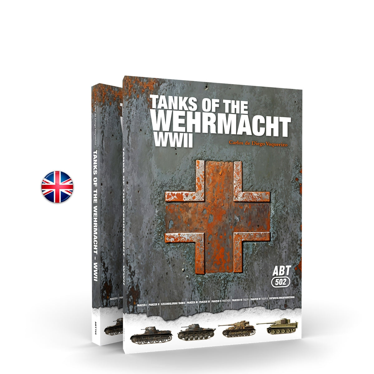Abteilung 502 ABT760 TANKS OF THE WEHRMACHT WWII · CARLOS DE DIEGO VAQUERIZO