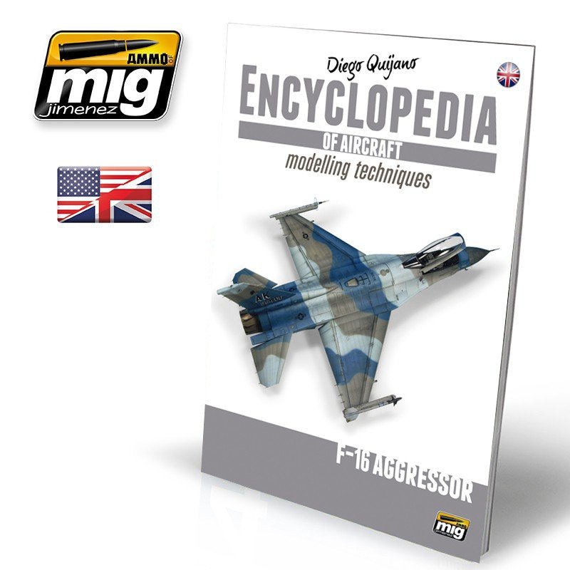 AMMO de Mig Jimenez 6055 ENCYCLOPÉDIE DES TECHNIQUES DE MODÉLISATION D'AVIONS VOL.6 : F-16 AGGRESSOR (Anglais)