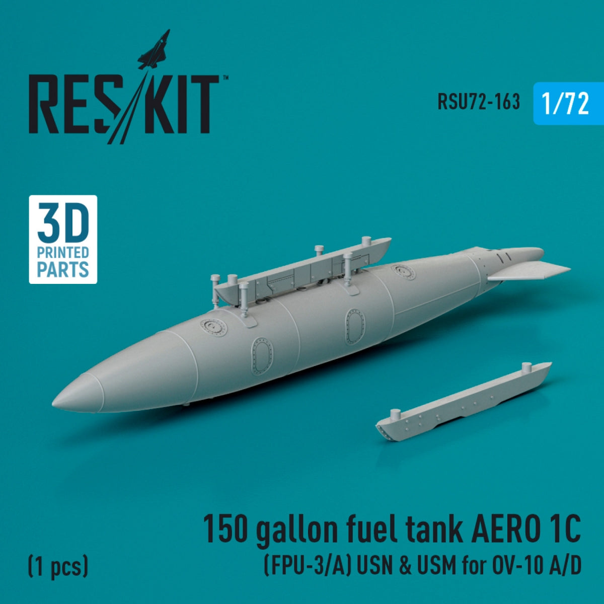 RESKIT RSU72-0163 150 gallon fuel tank AERO 1C (FPU-3/A) USN &amp; USM for OV-10 A/D (1 pcs) (3D Printed) 1/72