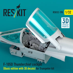 RESKIT RSU32-0198 F-105D Thunderchief cockpit (Basic edition with 3D decals) for Trumpeter kit (3D Printed) 1/32